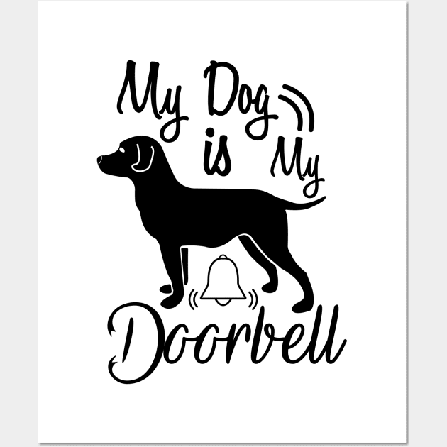 My Dog Is My Doorbell Wall Art by Midoze